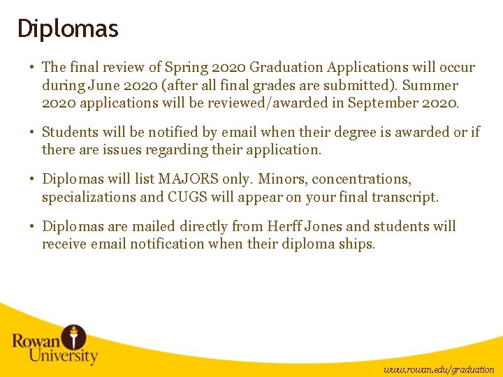 Diplomas • The final review of Spring 2020 Graduation Applications will occur during June