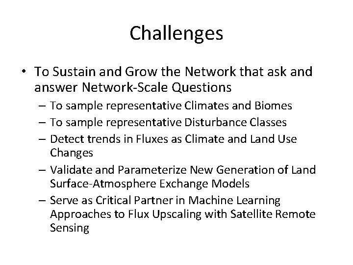 Challenges • To Sustain and Grow the Network that ask and answer Network-Scale Questions