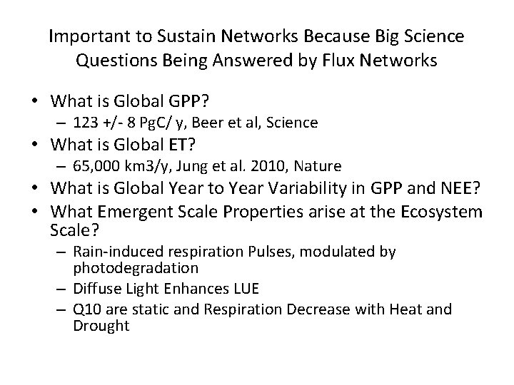 Important to Sustain Networks Because Big Science Questions Being Answered by Flux Networks •