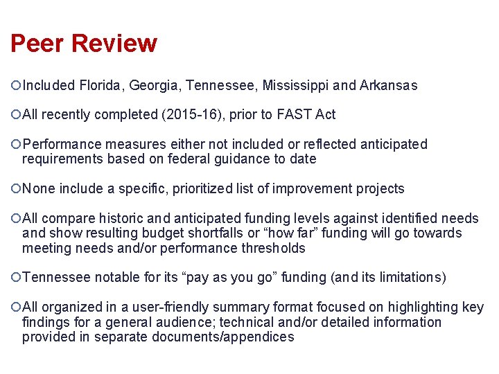 Peer Review ¡Included Florida, Georgia, Tennessee, Mississippi and Arkansas ¡All recently completed (2015 -16),