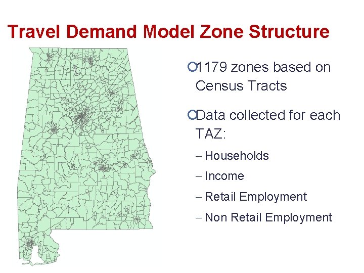 Travel Demand Model Zone Structure ¡ 1179 zones based on Census Tracts ¡Data collected