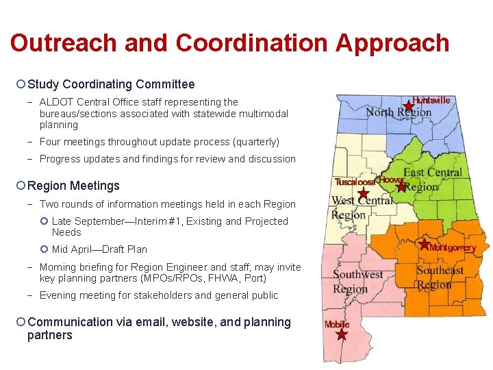 Outreach and Coordination Approach ¡ Study Coordinating Committee ALDOT Central Office staff representing the
