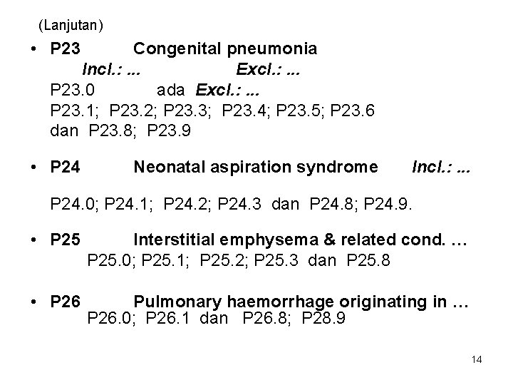 (Lanjutan) • P 23 Congenital pneumonia Incl. : . . . Excl. : .