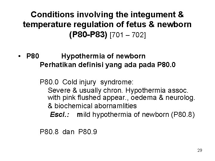 Conditions involving the integument & temperature regulation of fetus & newborn (P 80 -P