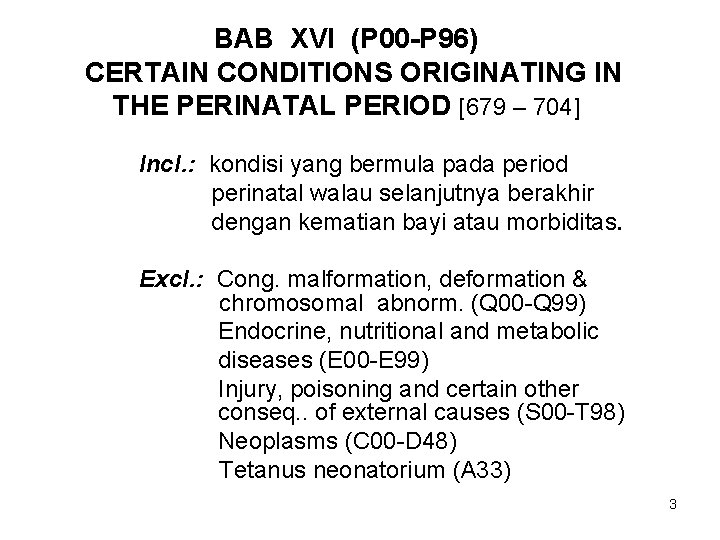 BAB XVI (P 00 -P 96) CERTAIN CONDITIONS ORIGINATING IN THE PERINATAL PERIOD [679