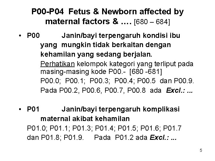 P 00 -P 04 Fetus & Newborn affected by maternal factors & …. [680