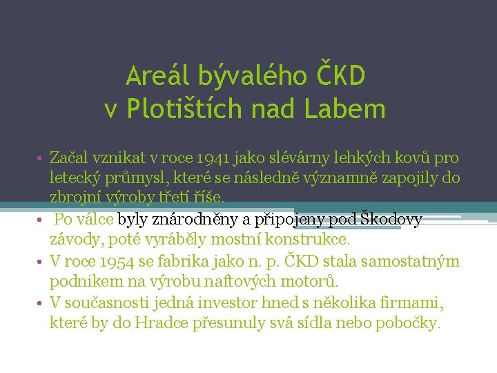 Areál bývalého ČKD v Plotištích nad Labem • Začal vznikat v roce 1941 jako