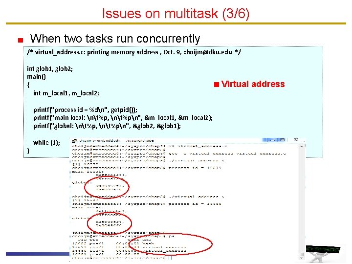 Issues on multitask (3/6) When two tasks run concurrently /* virtual_address. c: printing memory
