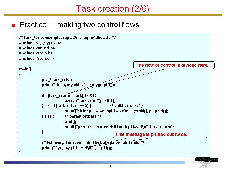 Task creation (2/6) Practice 1: making two control flows /* fork_test. c example, Sept.