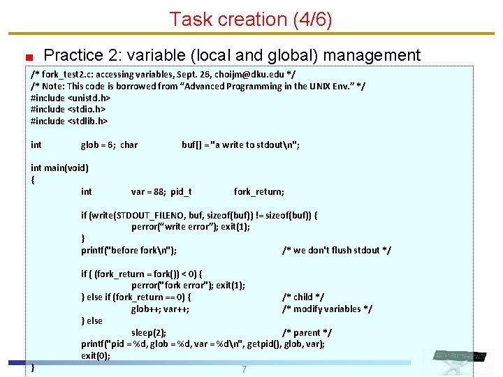 Task creation (4/6) Practice 2: variable (local and global) management /* fork_test 2. c: