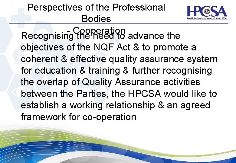 Perspectives of the Professional Bodies - Cooperation Recognising the need to advance the objectives