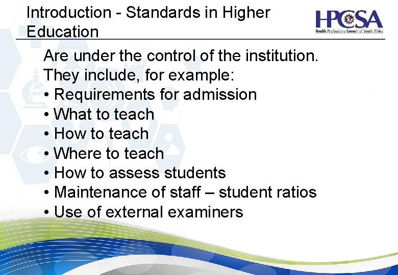 Introduction - Standards in Higher Education Are under the control of the institution. They