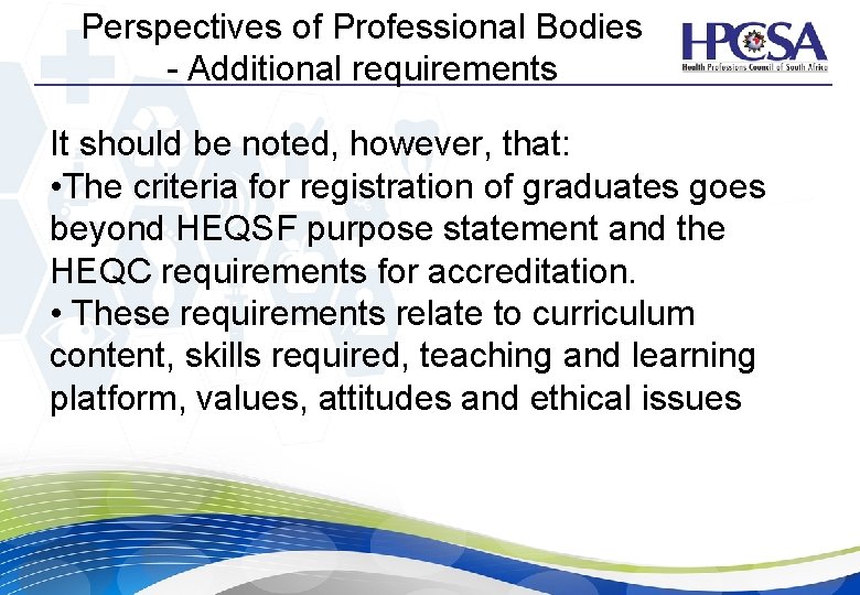 Perspectives of Professional Bodies - Additional requirements It should be noted, however, that: •