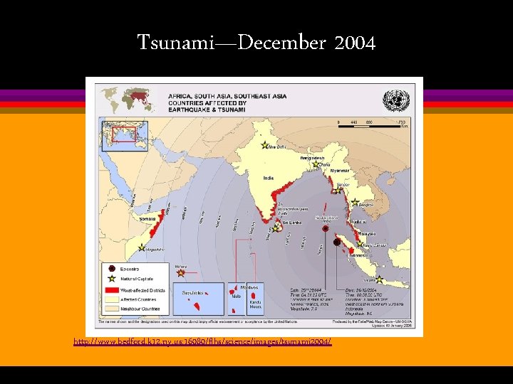 Tsunami—December 2004 http: //www. bedford. k 12. ny. us: 16080/flhs/science/images/tsunami 2004/ 