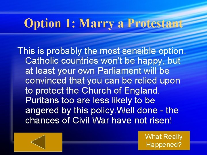 Option 1: Marry a Protestant This is probably the most sensible option. Catholic countries