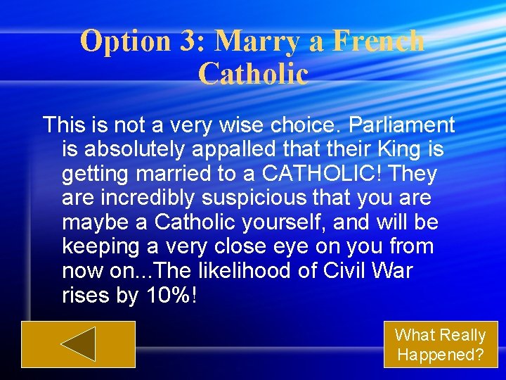 Option 3: Marry a French Catholic This is not a very wise choice. Parliament