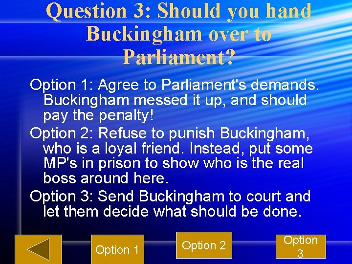 Question 3: Should you hand Buckingham over to Parliament? Option 1: Agree to Parliament's