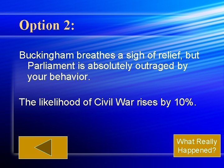 Option 2: Buckingham breathes a sigh of relief, but Parliament is absolutely outraged by