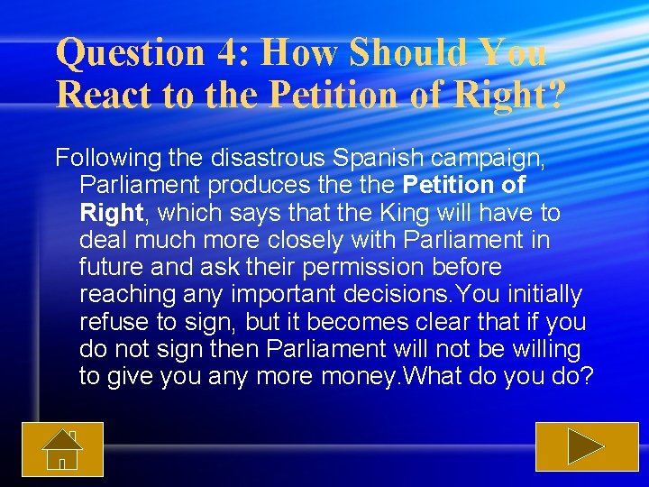Question 4: How Should You React to the Petition of Right? Following the disastrous