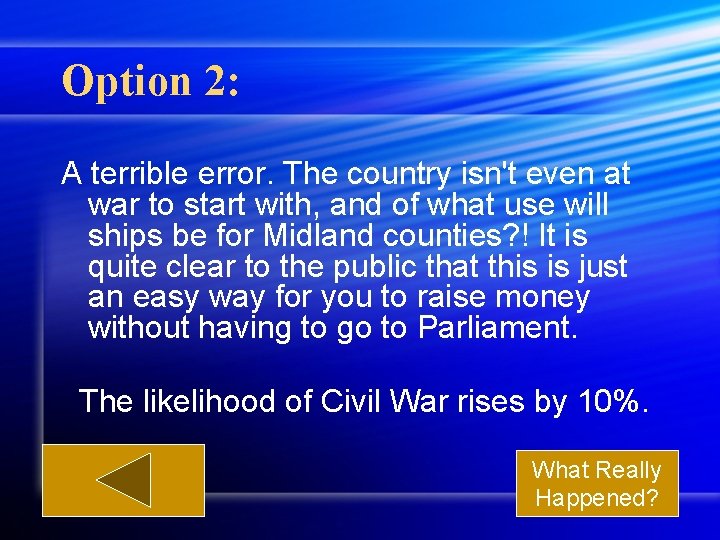 Option 2: A terrible error. The country isn't even at war to start with,