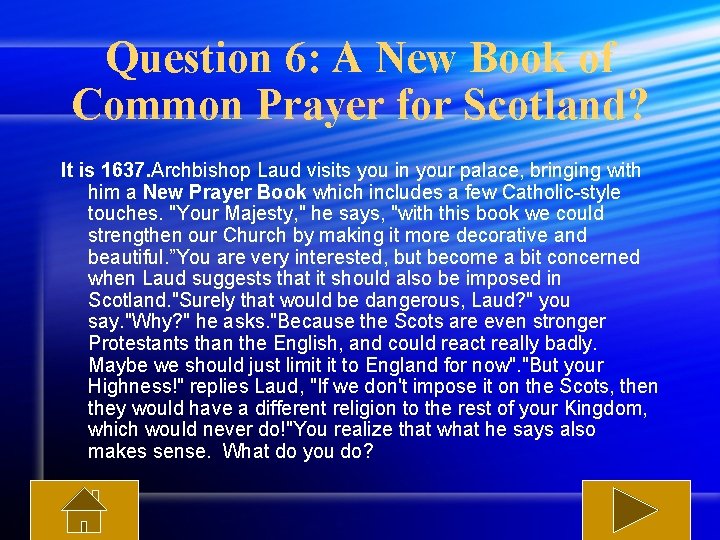 Question 6: A New Book of Common Prayer for Scotland? It is 1637. Archbishop