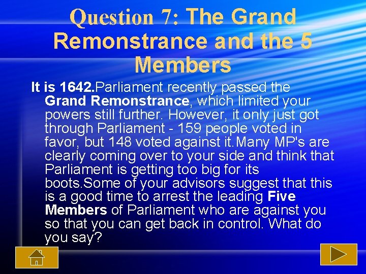 Question 7: The Grand Remonstrance and the 5 Members It is 1642. Parliament recently