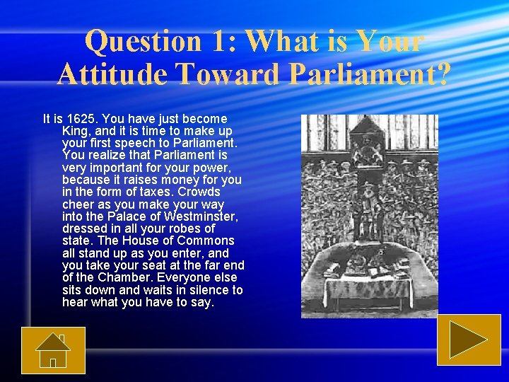 Question 1: What is Your Attitude Toward Parliament? It is 1625. You have just