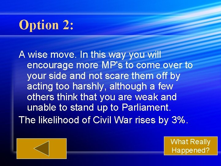 Option 2: A wise move. In this way you will encourage more MP's to