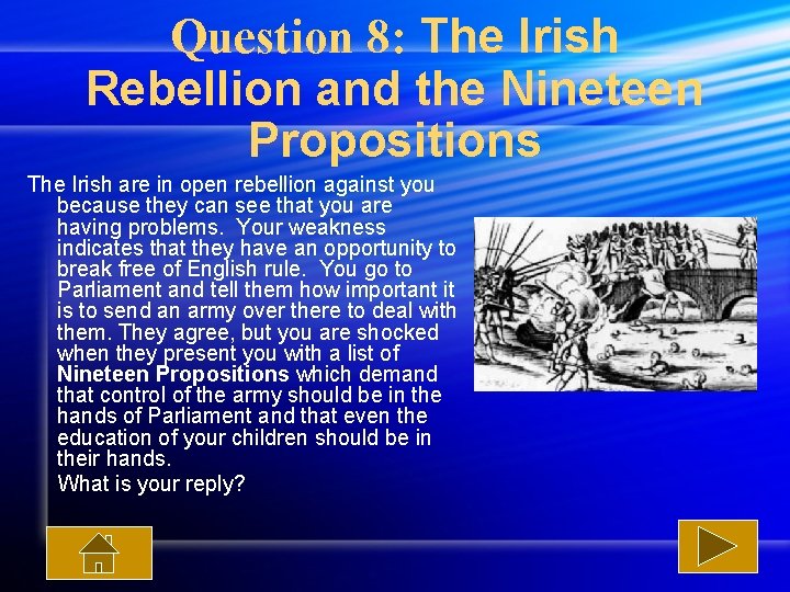Question 8: The Irish Rebellion and the Nineteen Propositions The Irish are in open