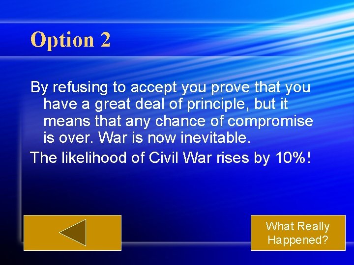 Option 2 By refusing to accept you prove that you have a great deal