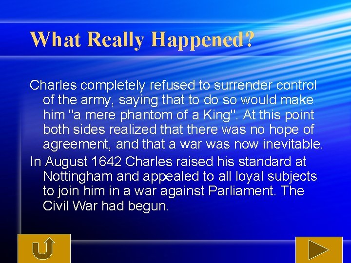 What Really Happened? Charles completely refused to surrender control of the army, saying that