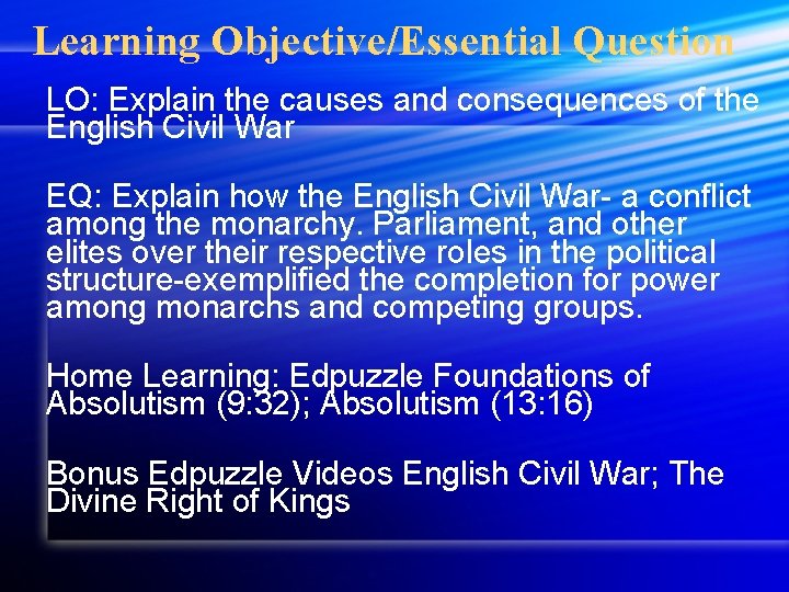 Learning Objective/Essential Question LO: Explain the causes and consequences of the English Civil War