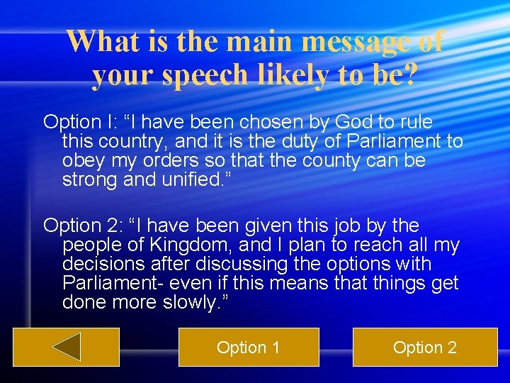 What is the main message of your speech likely to be? Option I: “I