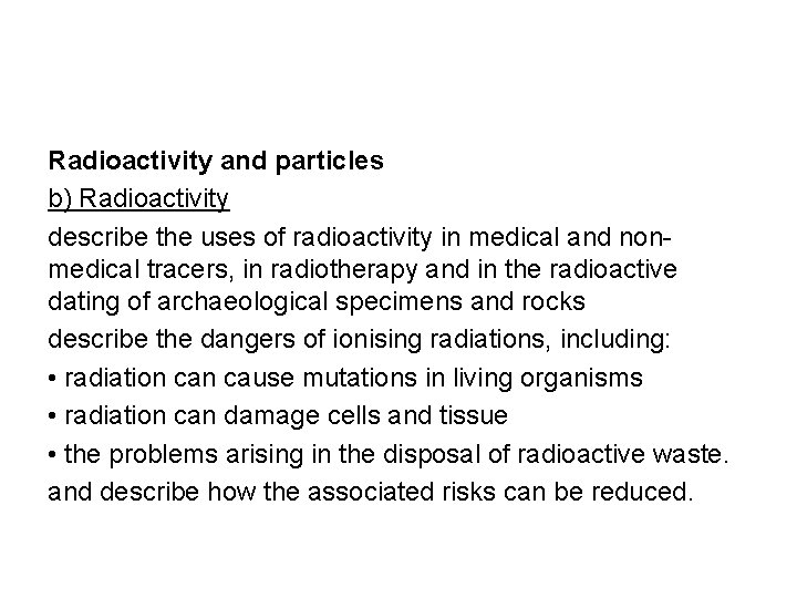 Radioactivity and particles b) Radioactivity describe the uses of radioactivity in medical and nonmedical