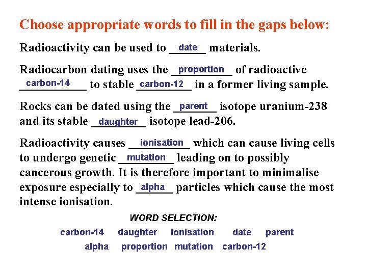 Choose appropriate words to fill in the gaps below: date materials. Radioactivity can be