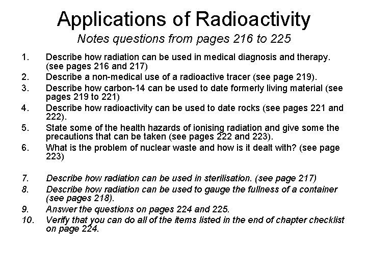 Applications of Radioactivity Notes questions from pages 216 to 225 1. 2. 3. 4.