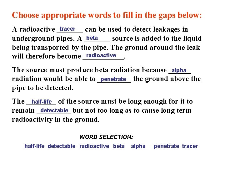 Choose appropriate words to fill in the gaps below: tracer A radioactive _______ can