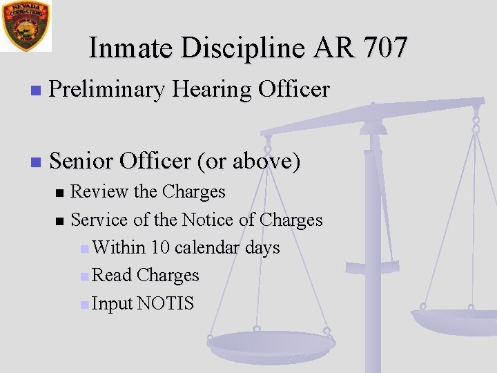 Inmate Discipline AR 707 n Preliminary Hearing Officer n Senior Officer (or above) Review