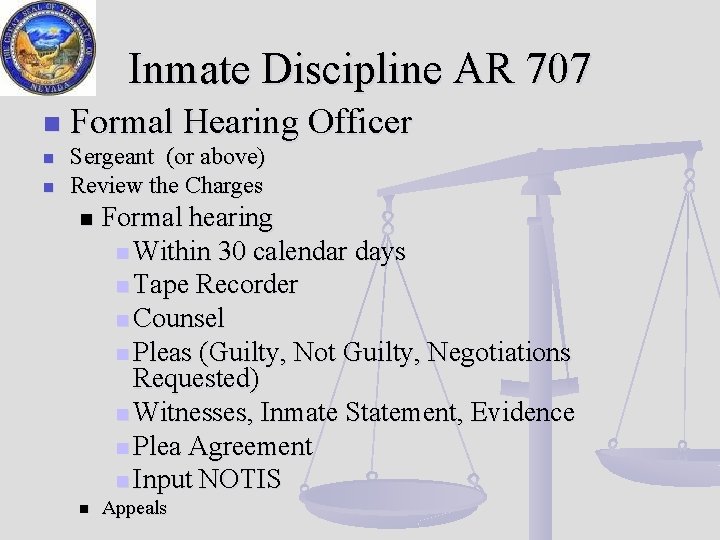 Inmate Discipline AR 707 n n n Formal Hearing Officer Sergeant (or above) Review