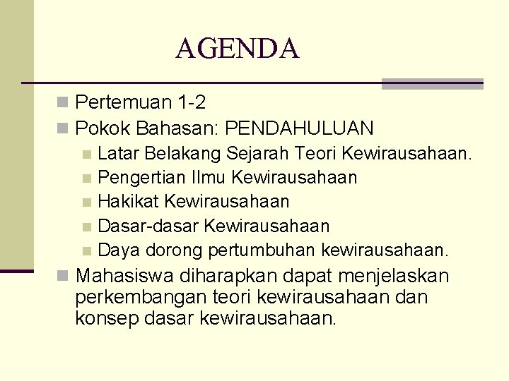 AGENDA n Pertemuan 1 -2 n Pokok Bahasan: PENDAHULUAN n Latar Belakang Sejarah Teori