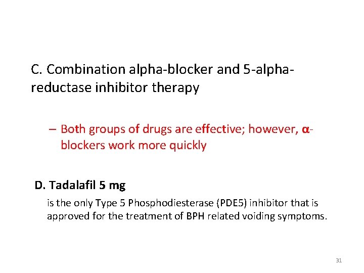 C. Combination alpha-blocker and 5 -alphareductase inhibitor therapy – Both groups of drugs are