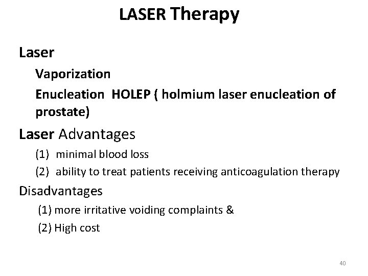 LASER Therapy Laser Vaporization Enucleation HOLEP ( holmium laser enucleation of prostate) Laser Advantages