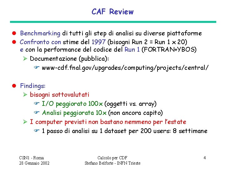CAF Review l Benchmarking di tutti gli step di analisi su diverse piattaforme l
