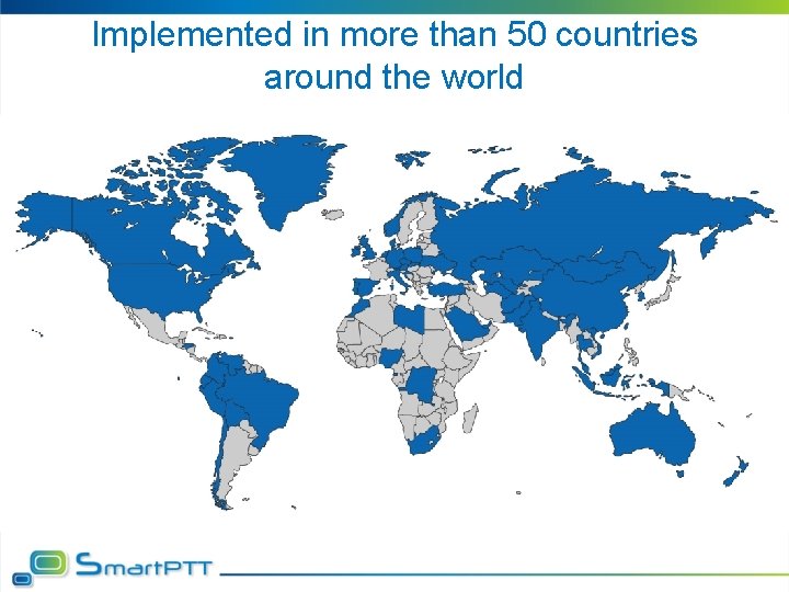Implemented in more than 50 countries around the world 
