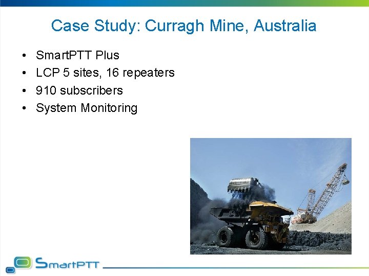 Case Study: Curragh Mine, Australia • • Smart. PTT Plus LCP 5 sites, 16