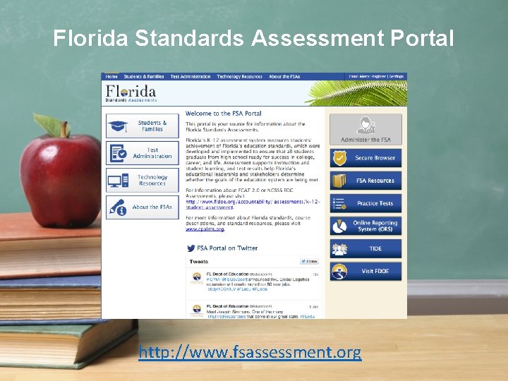 Florida Standards Assessment Portal http: //www. fsassessment. org 