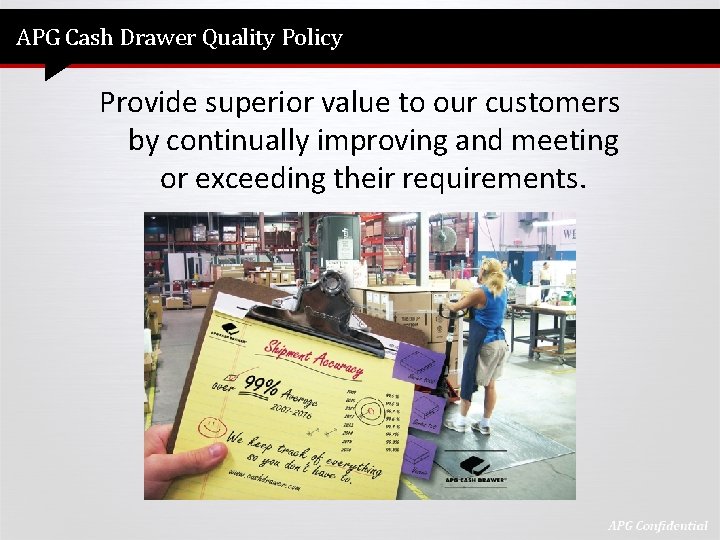 APG Cash Drawer Quality Policy Provide superior value to our customers by continually improving