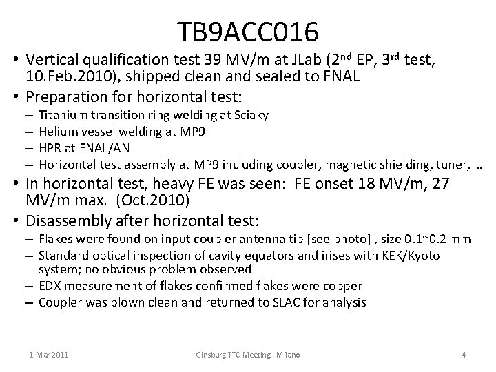 TB 9 ACC 016 • Vertical qualification test 39 MV/m at JLab (2 nd