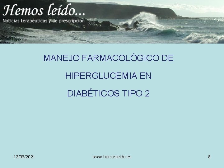 OTRAS GUÍAS MANEJO FARMACOLÓGICO DE HIPERGLUCEMIA EN DIABÉTICOS TIPO 2 13/09/2021 www. hemosleido. es