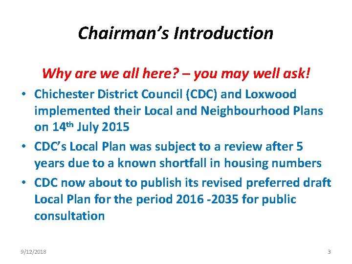 Chairman’s Introduction Why are we all here? – you may well ask! • Chichester